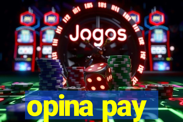 opina pay